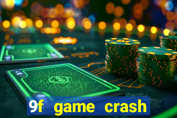 9f game crash ganhar dinheiro